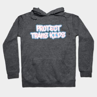 Protect Trans Kids Hoodie